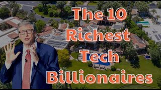 Ranking the Top 10 Tech Billionaires of 2023