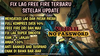 FIX LAG TERBARU SETELAH UPDATE VERSI 1.103.11 || MENGATASI LAG DAN PATAH PATAH.