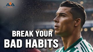 Unleashing the Power to Break Your Bad Habits!