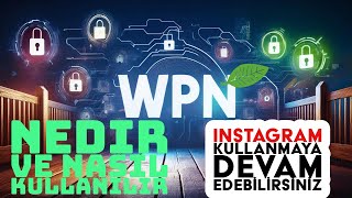 INSTAGRAM KULLANMAYA DEVAM  GÜVENLİ OLAN VPN'LERI TERCIH EDİN! VPN NEDIR VE NASIL KULLANILIR