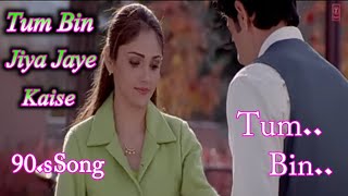 Tum Bin Jiya Jaye Kaise / Supar Hit Hindi Song / Tum Bin / Chitra / Nikhil, Vinay / 90,s Sad Song