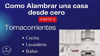 Tomacorrientes en la Cocina y Baños