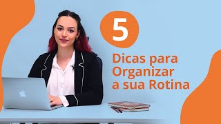 5 dicas para organizar sua rotina | DT3office