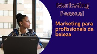 Markeitng pessoal para esteticistas- Postura profissional