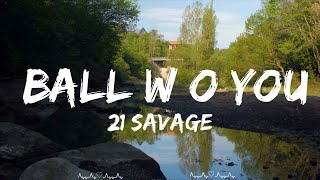 21 Savage - ball w/o you  || Schmitt Music