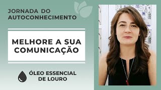 Clareza mental e boa comunicação - Óleo essencial de Louro | Aromaterapia para o Autoconhecimento