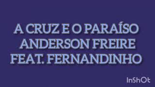 A CRUZ E O PARAÍSO- ANDERSON FREIRE ft. FERNANDINHO-(PLAYBACK COM LETRA)