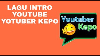 LAGU INTRO CHANNEL YOUTUBER KEPO INSTRUMEN