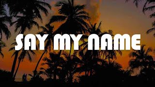 Say My Name (Lyrics) -  David Guetta, Bebe Rexha Mabel, Rita Ora