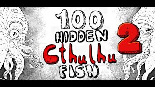 100 Hidden Cthulhu Fish 2 - How many fish can we find