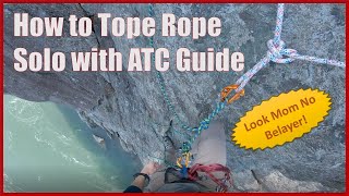 How To Top Rope Solo with only an ATC Guide