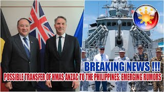 POSSIBLE TRANSFER OF HMAS ANZAC TO THE PHILIPPINES: EMERGING RUMORS