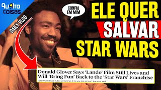 ATOR DE LANDO QUER STAR WARS DIVERTIDO DE NOVO - VAI FUNCIONAR?