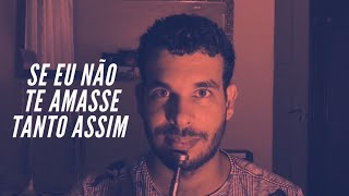 Se eu não te amasse tanto assim - Ivete Sangalo