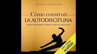 Cómo Construir la Autodisciplina _ Audiolibro recomendado