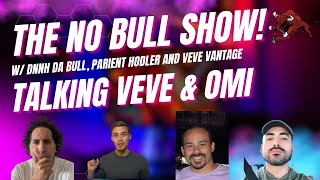 NO BULL EP 1- LIVE VEVE AND OMI TALK W/ HODLER, MR VEE AND VEVE VIRAL