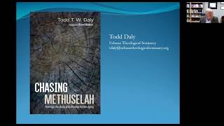 Chasing Methuselah: A Christian Perspective on Slowing Aging - Dr. Todd Daly