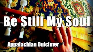 Be Still My Soul | Appalachian (mountain) dulcimer