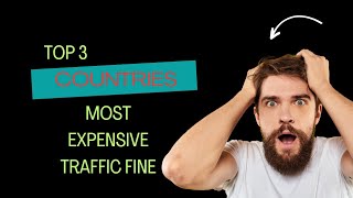 Top 3 Countries with the Most Expensive Traffic Fines