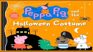 Peppa Pig and the Halloween Costume Read Aloud Book