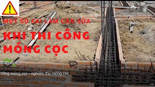 kỹ thuật thi công móng cọc một số lỗi thường gặp