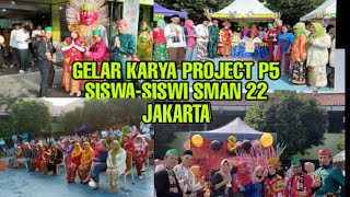 Gelar Karya Project P5 siswa-siswi SMAN 22 Jakarta