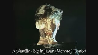 Alphaville - Big In Japan (Moreno J Remix)