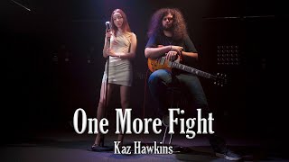 One More Fight - @kazhawkinsmusic  (by @GiuliaSirbuSinger /Andrei Cerbu)