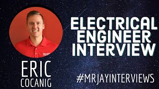 Eric Cocanig- Electrical Engineer Interview #MrJayInterviews