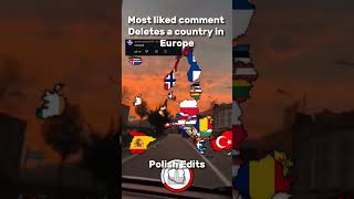 Most liked comment Deletes a country in Europe