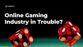 Online Gaming Industry in Trouble? | Revolution ReadOn | English