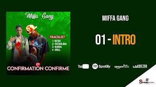 01- MIFFA GANG - INTRO ( EP : CONFIRMATION CONFIRMER )