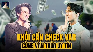 HÀ ANH TUẤN, SƠN TÙNG: KHỎI CẦN CHECK VAR VẪN UY TÍN