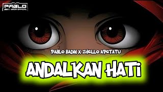 ANDALAN HATI REMIX🎶 🌴Pablo Badin x Zhello apetatu 2024