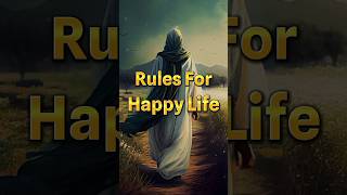 Rules for Happy Life 💖 #islam #islamicvideo #shorts