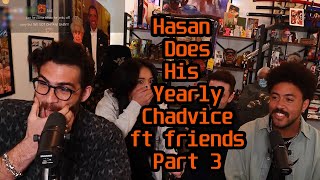 Hasan Does Chadvice Part 3 ! ft  Austinshow, Willneff, Stavros! | HasanAbi Fun Times