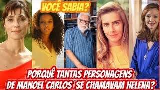 CONFIRA TODAS AS HELENAS DE MANOEL CARLOS E O PORQUE DELE ESCOLHER ESSE NOME #novelas #manoelcarlos