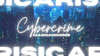 MAGNANIMOUS - CYBERCRIME (arisic release)