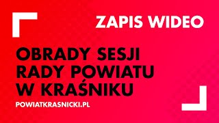 Wideo z obrad XLIV sesji Rady Powiatu w Kraśniku VI-stej kadencji