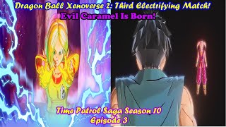 Dragon Ball Xenoverse 2; Third Electrifying Match! Evil Caramel Is Born!