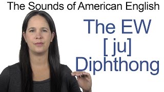 English Sounds - EW [ju] Diphthong - How to make the EW as in FEW Diphthong