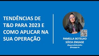 WEBINAR | TENDÊNCIAS DE T&D PARA 2023 E COMO APLICAR EM SUA OPERAÇÃO