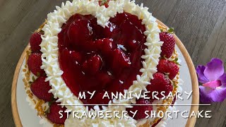 MY ANNIVERSARY STRAWBERRY SHORTCAKE