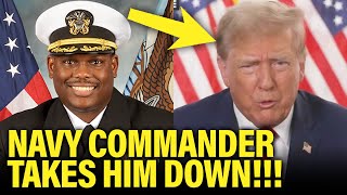 FED UP Navy Commander DROPS THE HAMMER on Trump