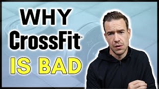 Why CrossFit® Is Bad For You