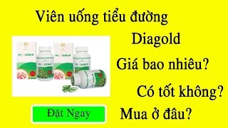 Diagold giá bao nhiêu, có tốt không và mua ở đâu?