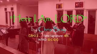 "HERE I AM, LORD" by Chris Bray  (with Lyrics and Guitar Chords)