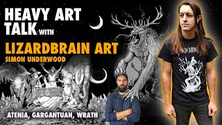 Heavy Art Talk Episode 11: Lizardbrain Art (Simon Underwood)