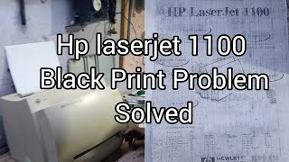 how to solve problem of black page in HP LaserJet 1100 printer