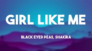 GIRL LIKE ME - Black Eyed Peas, Shakira (Letra) 💸